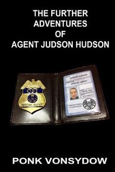 Paperback The Further Adventures of Agent Judson Hudson Book