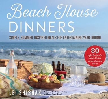 Hardcover Beach House Dinners: Simple, Summer-Inspired Meals for Entertaining Year-Round Book