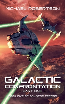 Galactic Confrontation - Part One (Galactic Terror)