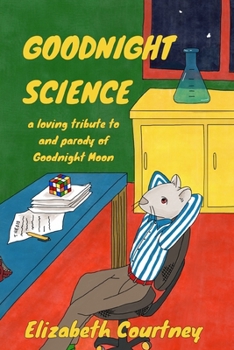 Paperback Goodnight Science: a loving parody of Goodnight Moon Book