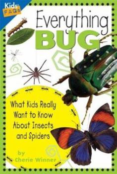 Hardcover Everything Bug: What Kids Really Want to Know about Insects and Spiders Book