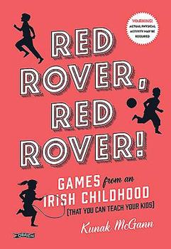 Hardcover Red Rover, Red Rover!: Games from an Irish Childhood (That You Can Teach Your Kids) Book