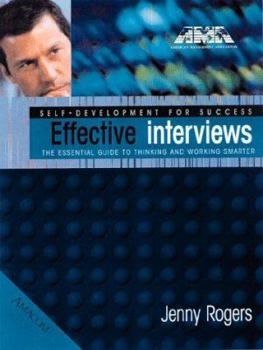 Paperback Effective Interviews: The Essential Guide to Thinking and Working Smarter. Book