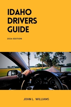 Paperback Idaho Drivers Guide: A Study and Practice Manual on Getting your Driver's License (CDL, CLASS C, CLASS D), DMV practice tips and Emergency Book