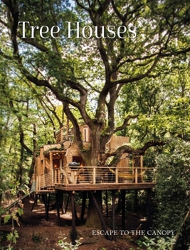 Hardcover Tree Houses: Escape to the Canopy Book