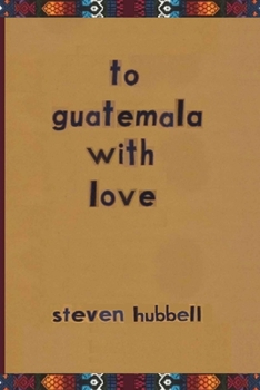Paperback to guatemala with love Book