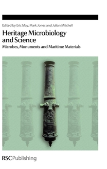 Heritage Microbiology and Science: Microbes, Monuments and Maritime Materials (Special Publications)