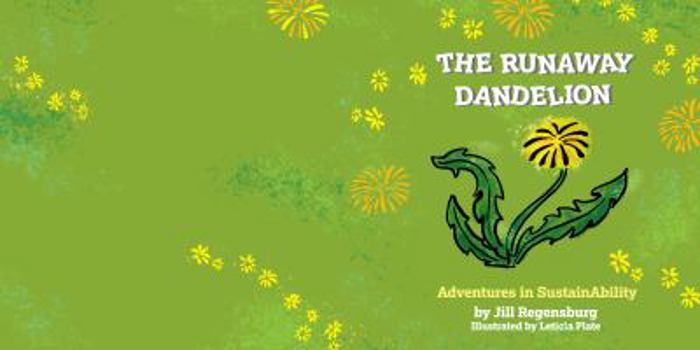 Paperback The Runaway Dandelion: Advenuters in SustainAbility Book