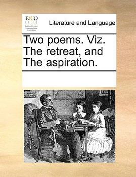 Paperback Two poems. Viz. The retreat, and The aspiration. Book