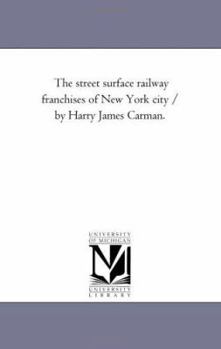 The Street Surface Railway Franchises of New York City
