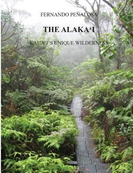 Paperback The Alaka'i Kaua'i's Unique Wilderness Book