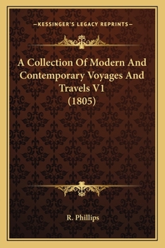 Paperback A Collection Of Modern And Contemporary Voyages And Travels V1 (1805) Book