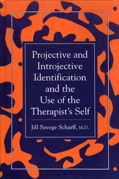 Hardcover Projective and Introjective Identification and the Use of the Therapist's Self Book