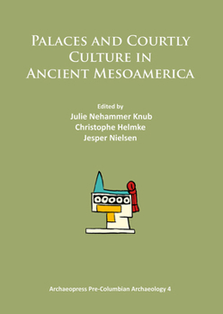 Paperback Palaces and Courtly Culture in Ancient Mesoamerica Book