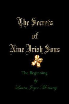 Paperback The Secrets of Nine Irish Sons: The Beginning Book