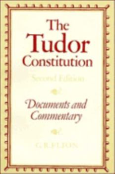 Paperback The Tudor Constitution: Documents and Commentary Book