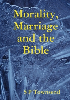 Paperback Morality, Marriage and the Bible Book