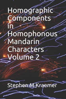 Paperback Homographic Components in Homophonous Mandarin Characters Volume 2 Book