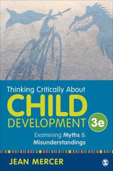 Paperback Thinking Critically about Child Development: Examining Myths and Misunderstandings Book