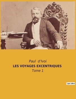 Paperback Les Voyages Excentriques: Tome 1 [French] Book