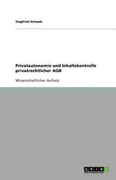 Paperback Privatautonomie und Inhaltskontrolle privatrechtlicher AGB [German] Book