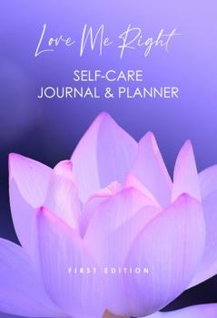 Paperback Love Me Right : Self-Care Journal & Planner Book