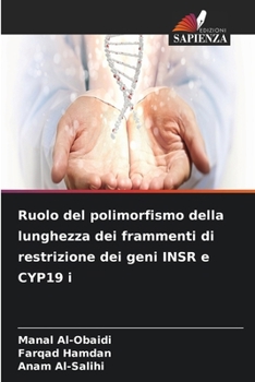 Ruolo del polimorfismo della lunghezza dei frammenti di restrizione dei geni INSR e CYP19 i (Italian Edition)