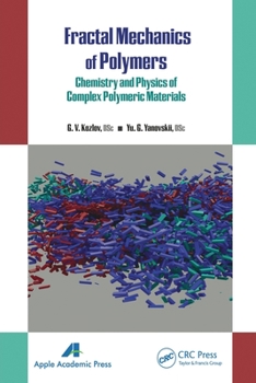 Paperback Fractal Mechanics of Polymers: Chemistry and Physics of Complex Polymeric Materials Book