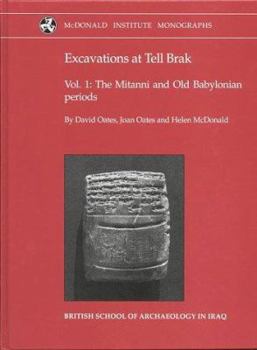 Hardcover Excavations at Tell Brak 1: The Mitanni and Old Babylonian periods (Monograph Series) Book