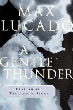 Paperback A Gentle Thunder: Hearing God Through the Storm Book