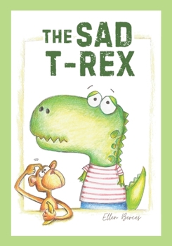 Paperback The Sad T-Rex: A Dinosaur Story for Children Book
