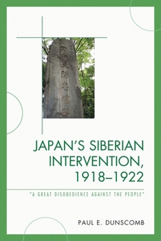 Paperback Japan's Siberian Intervention, 1918-1922: 'A Great Disobedience Against the People' Book