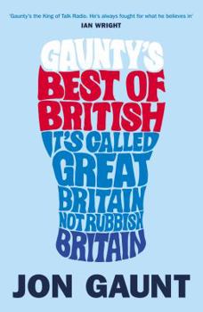 Paperback Gaunty's Best of British: It's Called Great Britain, Not Rubbish Britain Book