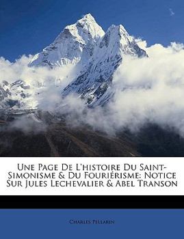 Paperback Une Page De L'histoire Du Saint-Simonisme & Du Fouriérisme: Notice Sur Jules Lechevalier & Abel Transon [French] Book