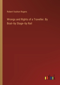 Paperback Wrongs and Rights of a Traveller. By Boat--by Stage--by Rail Book