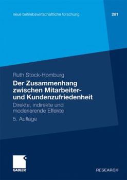 Paperback Der Zusammenhang Zwischen Mitarbeiter- Und Kundenzufriedenheit: Direkte, Indirekte Und Moderierende Effekte [German] Book