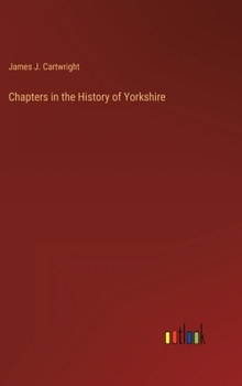 Hardcover Chapters in the History of Yorkshire Book