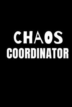 Journal And Planner "Chaos Coordinator": Bullet Journal /Notebook/Journal Gift 120 page, Lined, 6" x 9" (15.2 x 22.9 cm)