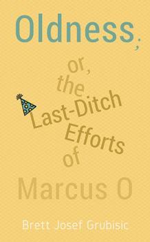 Paperback Oldness; Or the Last-Ditch Efforts of Marcus O Book