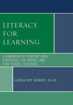 Paperback Literacy for Learning: A Handbook of Content-Area Strategies for Middle and High School Teachers Book