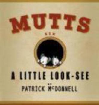 A Little Look-See - Book #6 of the Mutts