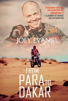 Paperback From Para to Dakar: Overcoming Paralysis and Conquering the Dakar Rally Book