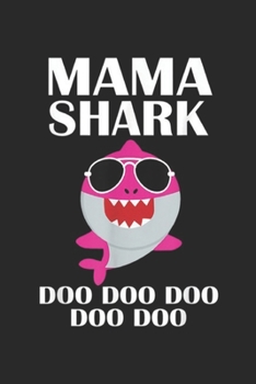 Paperback Mama Shark Doo Doo Doo Doo Doo: Mama Shark Doo Doo Mothers Day Mama Journal/Notebook Blank Lined Ruled 6x9 100 Pages Book