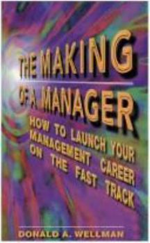 Paperback The Making of a Manager: How to Launch Your Management Career on the Fast Track! Book