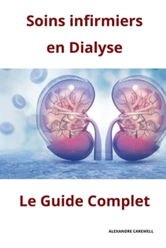 Paperback Soins Infirmiers En Dialye- Le Guide Complet [French] Book