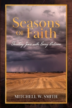 Paperback Seasons of Faith: Trusting Jesus with Every Outcome Book