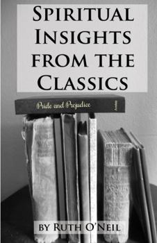 Paperback Spiritual Insights from the Classics: Pride and Prejudice Book
