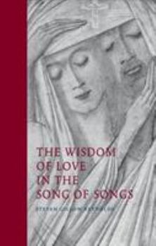 Hardcover The Wisdom of Love in the Song of Songs Book