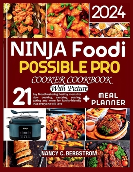 Paperback Ninja Foodi Possible Pro Cooker Cookbook: 21-day Mouthwatering healthy meals for slow cooking, sauteing, searing, baking and more for family-friendly Book