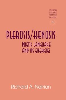 Hardcover Plerosis/Kenosis: Poetic Language and its Energies Book